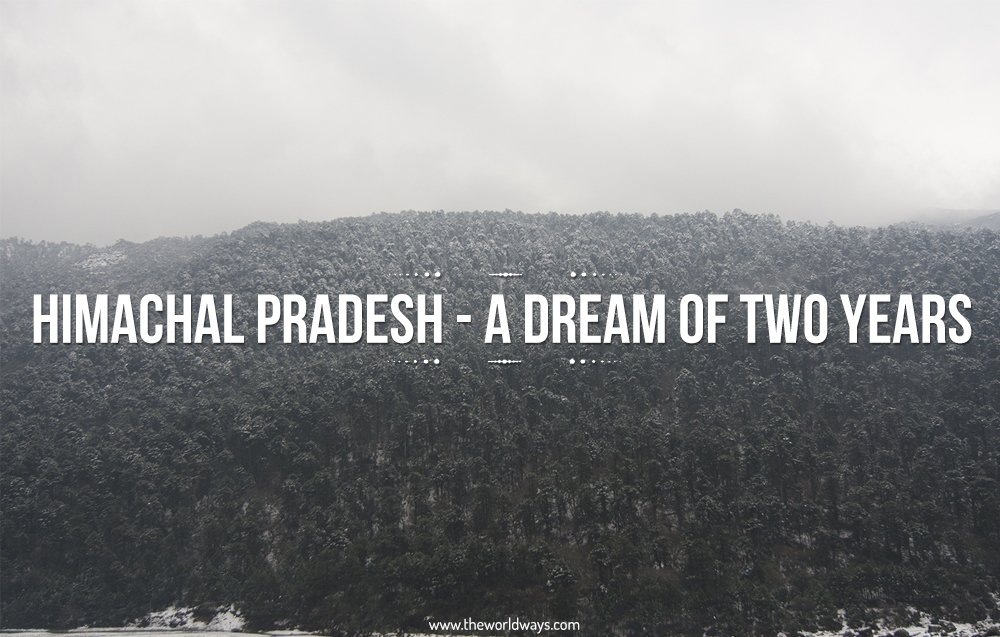 Himachal Pradesh - A Dream Of Two Years